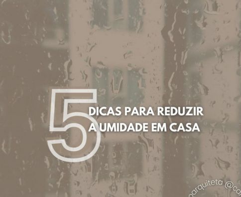 5 Dicas para reduzir a umidade de casa!